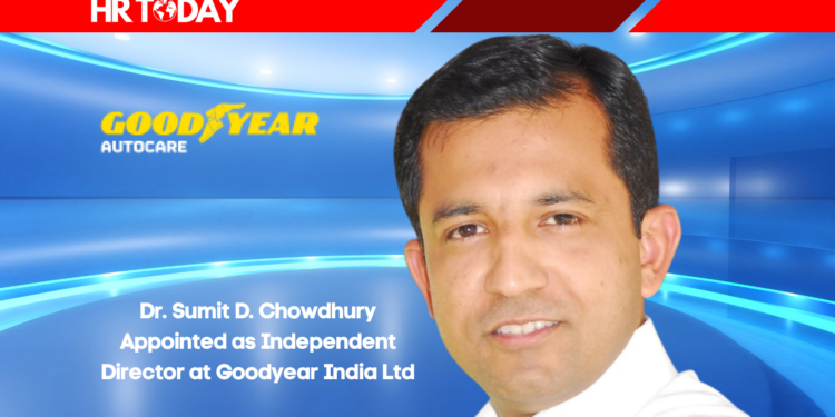 Dr. Sumit D. Chowdhury Appointed as Independent Director at Goodyear India Ltd