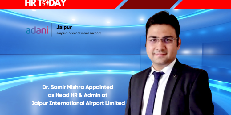 Dr. Samir Mishra Appointed as Head HR & Admin at Jaipur International Airport Limited