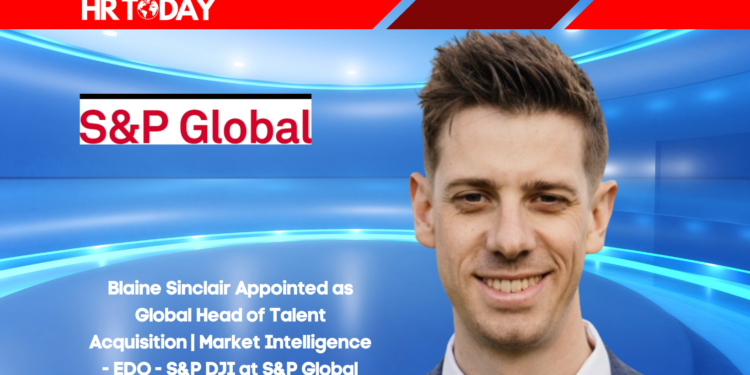 Blaine Sinclair Appointed as Global Head of Talent Acquisition | Market Intelligence - EDO - S&P DJI at S&P Global