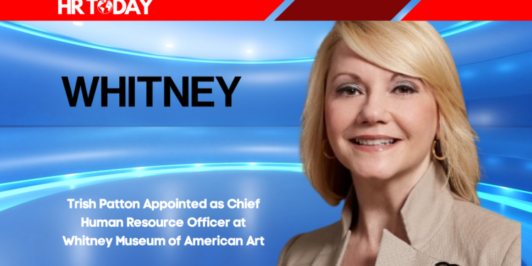 Trish Patton Appointed as Chief Human Resource Officer at Whitney Museum of American Art