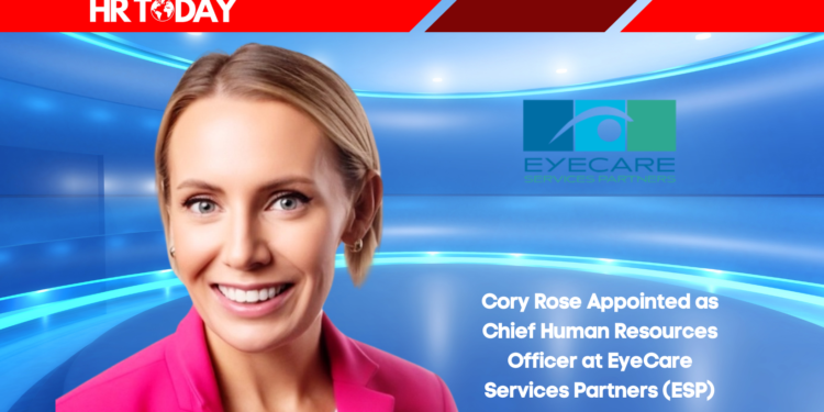 Cory Rose Appointed as Chief Human Resources Officer at EyeCare Services Partners (ESP)