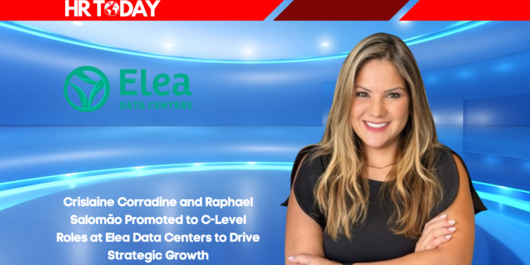Crislaine Corradine and Raphael Salomão Promoted to C-Level Roles at Elea Data Centers to Drive Strategic Growth