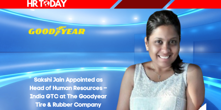 Sakshi Jain Appointed as Head of Human Resources – India GTC at The Goodyear Tire & Rubber Company