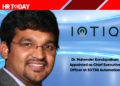 Dr. Mahender Kondapalkala Appointed as Chief Executive Officer at IOTIQ Automation
