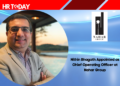 Nithin Bhagath Appointed as Chief Operating Officer at Nahar Group