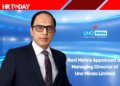 Ravi Mehra Appointed as Managing Director of Uno Minda Limited