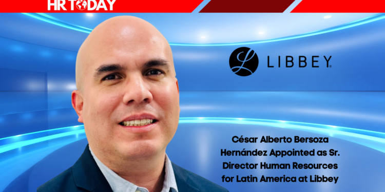 César Alberto Bersoza Hernández Appointed as Sr. Director Human Resources for Latin America at Libbey