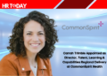Carrah Trimble Appointed as Director, Talent, Learning & Capabilities Regional Delivery at CommonSpirit Health