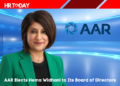 AAR Elects Hema Widhani to Its Board of Directors