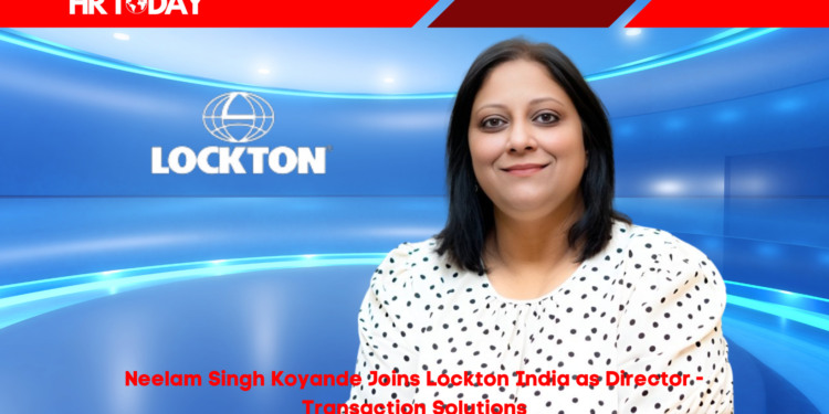 Neelam Singh Koyande Joins Lockton India as Director - Transaction Solutions