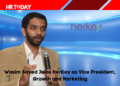 Wasim Sayed Joins HerKey as Vice President, Growth and Marketing