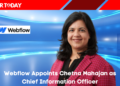 Webflow Appoints Chetna Mahajan as Chief Information Officer