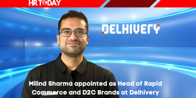 Milind Sharma appointed as Head of Rapid Commerce and D2C Brands at Delhivery
