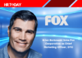 Brian Borkowski Joins Fox Corporation as Chief Marketing Officer, DTC