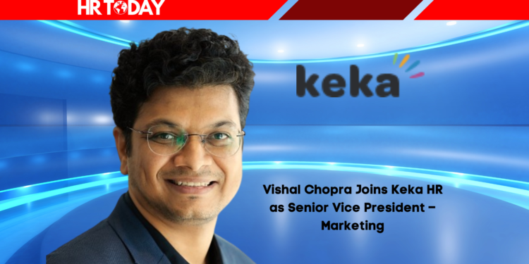 Vishal Chopra Joins Keka HR as Senior Vice President – Marketing