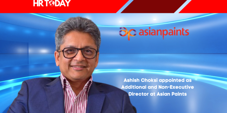 Ashish Choksi appointed as Additional and Non-Executive Director at Asian Paints