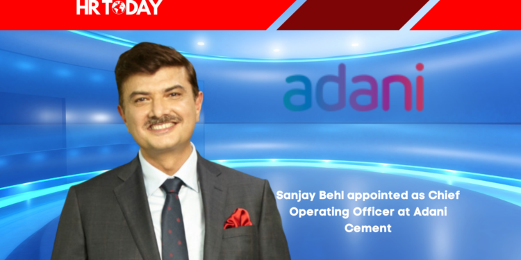 Sanjay Behl appointed as Chief Operating Officer at Adani Cement