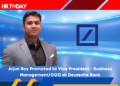 Arjun Roy Promoted to Vice President - Business Management/COO at Deutsche Bank