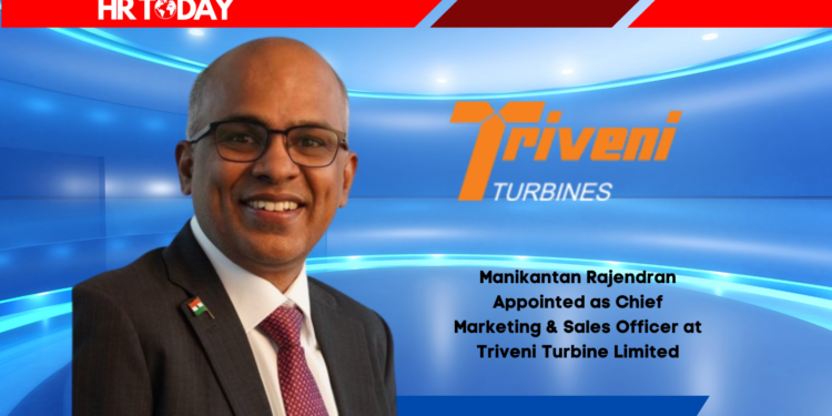 Manikantan Rajendran Appointed as Chief Marketing & Sales Officer at Triveni Turbine Limited
