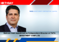 Bahram Vakil Appointed as Independent Director at TATA INVESTMENT CORP LTD