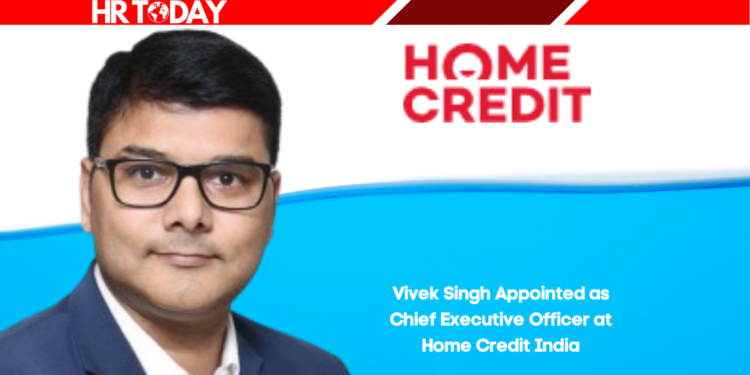 Vivek Singh Appointed as Chief Executive Officer at Home Credit India
