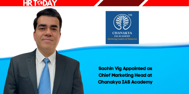 Sachin Vig Appointed as Chief Marketing Head at Chanakya IAS Academy