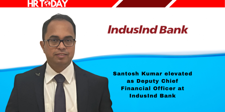 Santosh Kumar elevated as Deputy Chief Financial Officer at IndusInd Bank