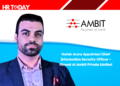 Harish Arora Appointed Chief Information Security Officer – Finvest at Ambit Private Limited