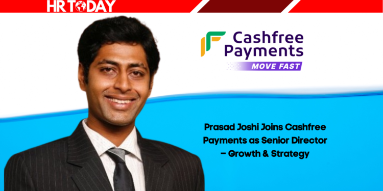 Prasad Joshi Joins Cashfree Payments as Senior Director – Growth & Strategy