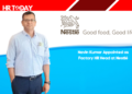 Navin Kumar Appointed as Factory HR Head at Nestlé