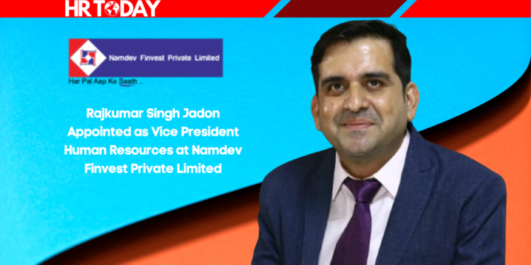 Rajkumar Singh Jadon Appointed as Vice President Human Resources at Namdev Finvest Private Limited