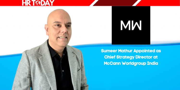 Sumeer Mathur Appointed as Chief Strategy Director at McCann Worldgroup India