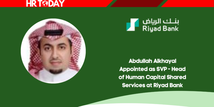 Abdullah Alkhayal Appointed as SVP - Head of Human Capital Shared Services at Riyad Bank
