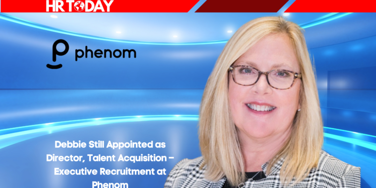 Debbie Still Appointed as Director, Talent Acquisition – Executive Recruitment at Phenom
