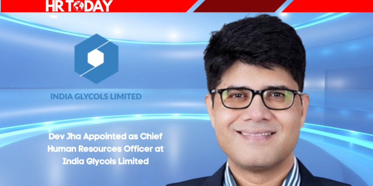 Dev Jha Appointed as Chief Human Resources Officer at India Glycols Limited