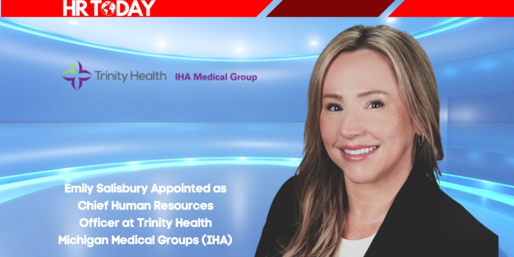Emily Salisbury Appointed as Chief Human Resources Officer at Trinity Health Michigan Medical Groups (IHA)