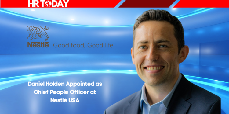 Daniel Holden Appointed as Chief People Officer at Nestlé USA