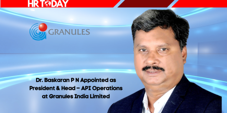 Dr. Baskaran P N Appointed as President & Head – API Operations at Granules India Limited
