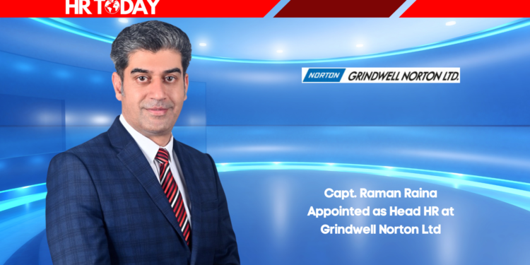 Capt. Raman Raina Appointed as Head HR at Grindwell Norton Ltd