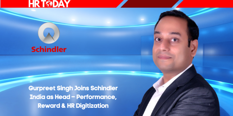 Gurpreet Singh Joins Schindler India as Head – Performance, Reward & HR Digitization