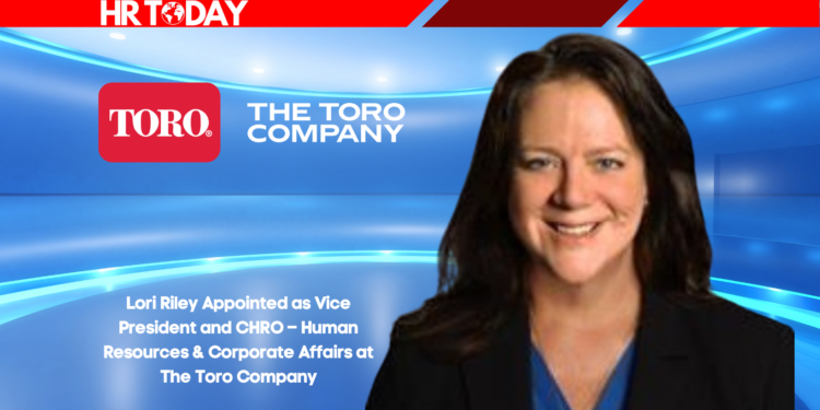 Lori Riley Appointed as Vice President and CHRO – Human Resources & Corporate Affairs at The Toro Company