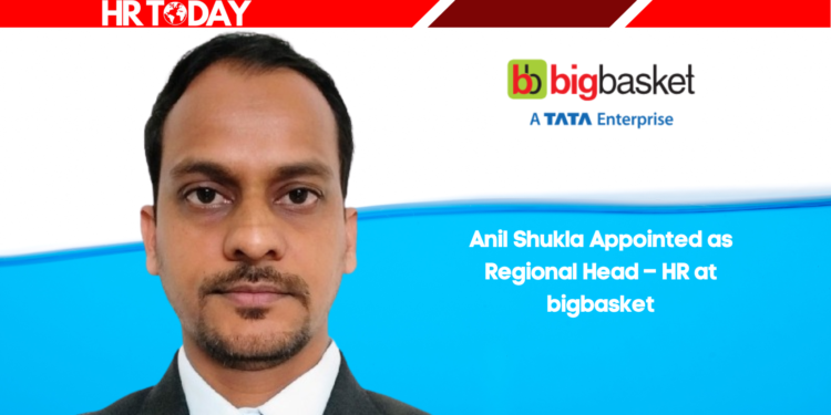 Anil Shukla Appointed as Regional Head – HR at bigbasket