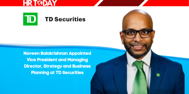 Naveen Balakrishnan Appointed Vice President and Managing Director, Strategy and Business Planning at TD Securities