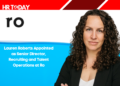 Lauren Roberts Appointed as Senior Director, Recruiting and Talent Operations at Ro