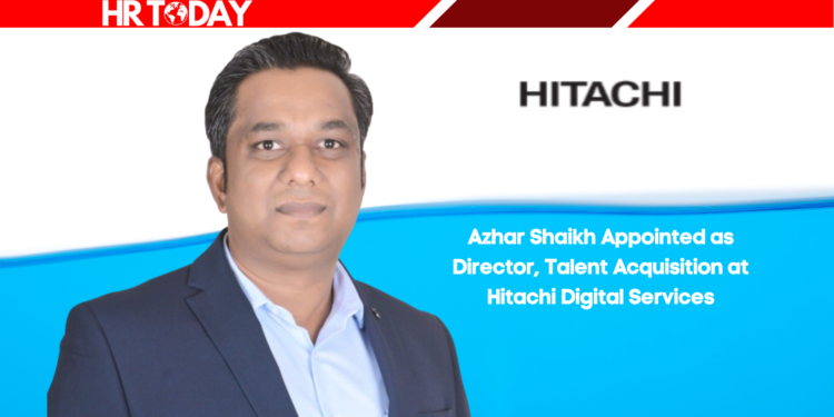 Azhar Shaikh Appointed as Director, Talent Acquisition at Hitachi Digital Services