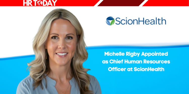 Michelle Rigby Appointed as Chief Human Resources Officer at ScionHealth