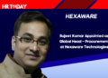 Sujeet Kumar Appointed as Global Head – Procurement at Hexaware Technologies