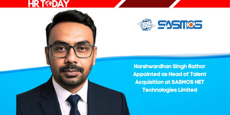 Harshwardhan Singh Rathor Appointed as Head of Talent Acquisition at SASMOS HET Technologies Limited