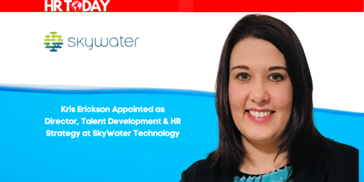 Kris Erickson Appointed as Director, Talent Development & HR Strategy at SkyWater Technology