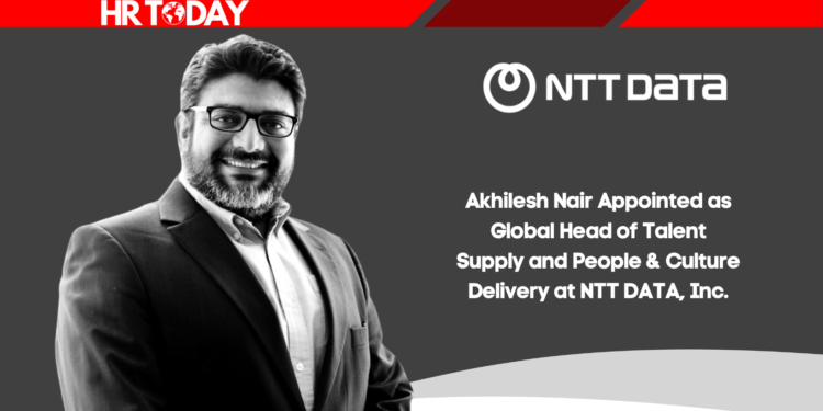 Akhilesh Nair Appointed as Global Head of Talent Supply and People & Culture Delivery at NTT DATA, Inc.